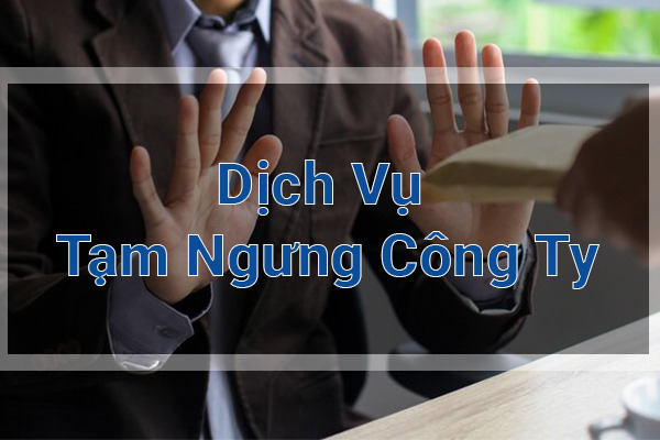 Dịch Vụ Tạm Ngưng Công Ty